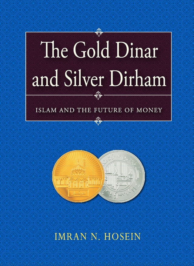 The Gold Dinar and Silver Dirham-Islam and the Future