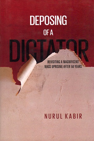 Deposing of a Dictator : Revisiting a Magnificent Mas Uprising A...
