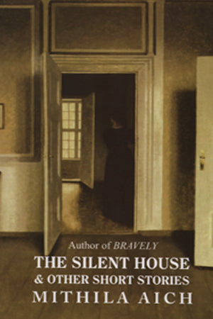 The Silent House & Other Short Stories