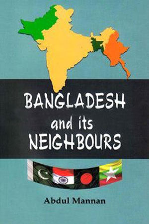 Bangladesh And Its Neighbours