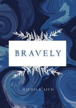 Bravely