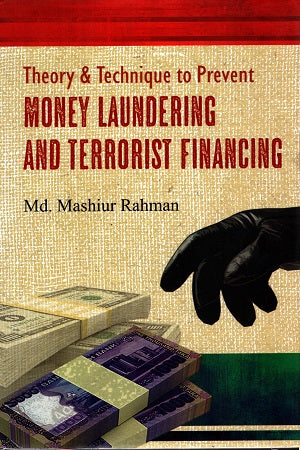Theory & Technique to Prevent Money Laundering and Terrorist Pre...
