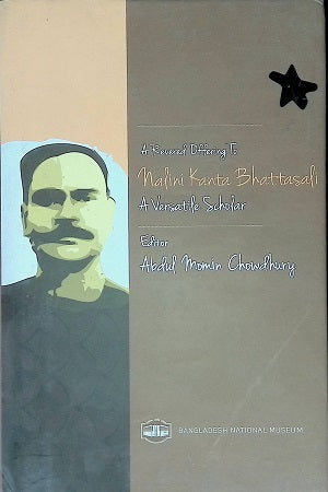 A Revered Offering To Nalini Kanta Bhattasali A Versatile Schola...