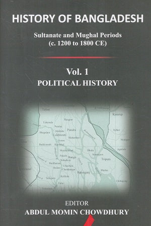 HISTORY OF BANGLADESH Sultanate and Mughal Periods (1200 to 1800...