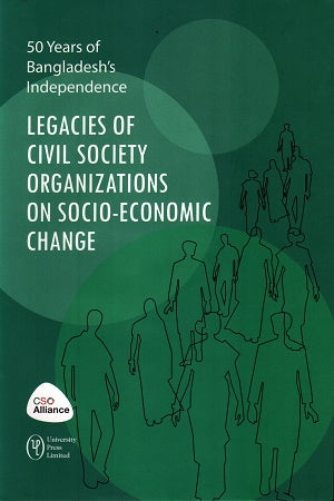 50 Years of Bangladesh's Independence : Legacies of Civil Societ...