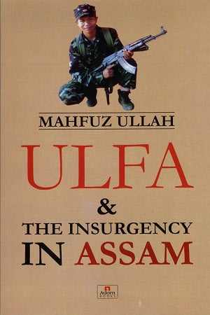 Ulfa & The Insurgency In Assam