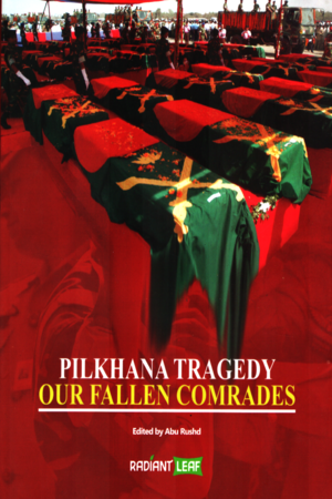 PILKHANA TRAGEDY OUR FALLEN COMRADES