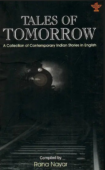 Tales of Tomorrow : A Collection of Contemporary Indian Stories In English - Retail Maharaj