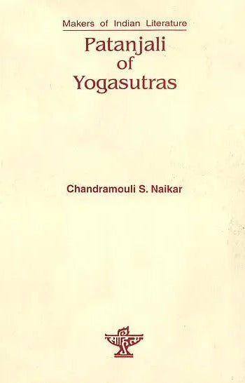Patanjali of Yogasutras - Makers of Indian Literature - Retail Maharaj