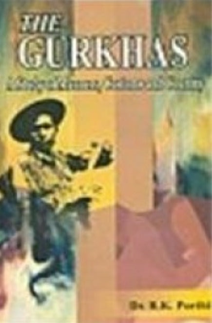 The Gurkhas: A Study of Manners, Customs & Country - Retail Maharaj