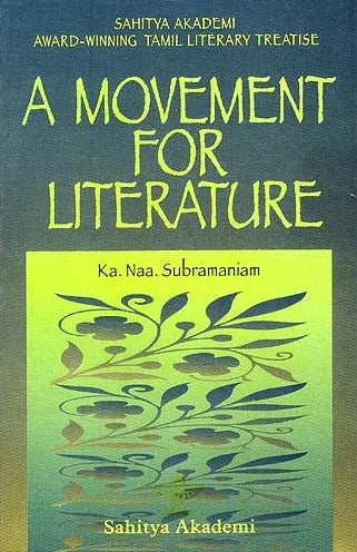 A Movement for Literature: Sahitya Akademi Award-winning Tamil Treatise - Retail Maharaj