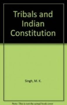 Tribals & Indian Constitution - Retail Maharaj