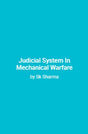 Judicial System In Mechanical Warfare - Retail Maharaj