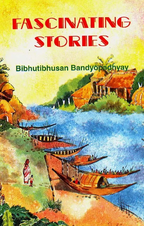 Fascinating Stories: Bibhutibhusan Bandyopadhyay - Retail Maharaj