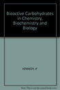 Kennedy Bioactive ∗carbohydrates∗ In Chemistry Biochemistry And Biology - Retail Maharaj