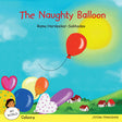 The Naughty Balloon (My World series : Colours) Rama Hardeekar-Sakhadeo - Retail Maharaj