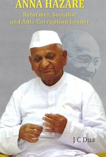 Anna Hazare: Reformer, Socialist and Anti-corruption Leader - Retail Maharaj