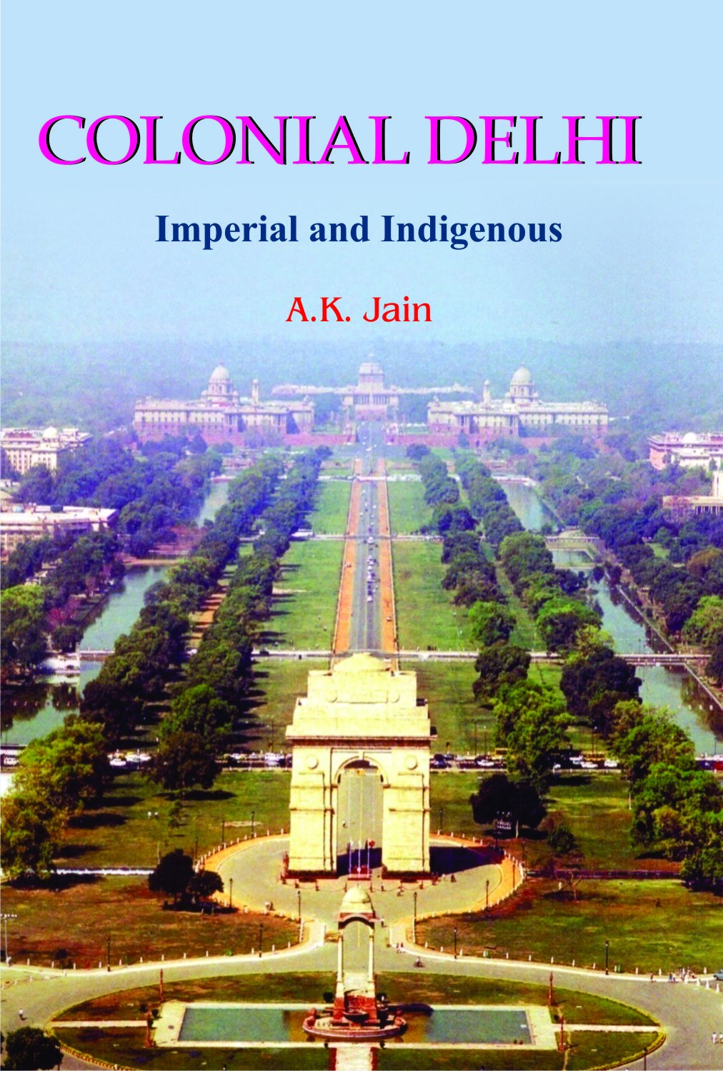 Coloinal Delhi: Imperial and Indigenous - Retail Maharaj