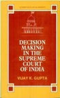 Decision Making in the Supreme Court of India: A Jurimetric Study - Retail Maharaj