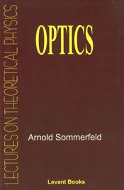 Optics: Lectures On Theoretical Physics - Retail Maharaj