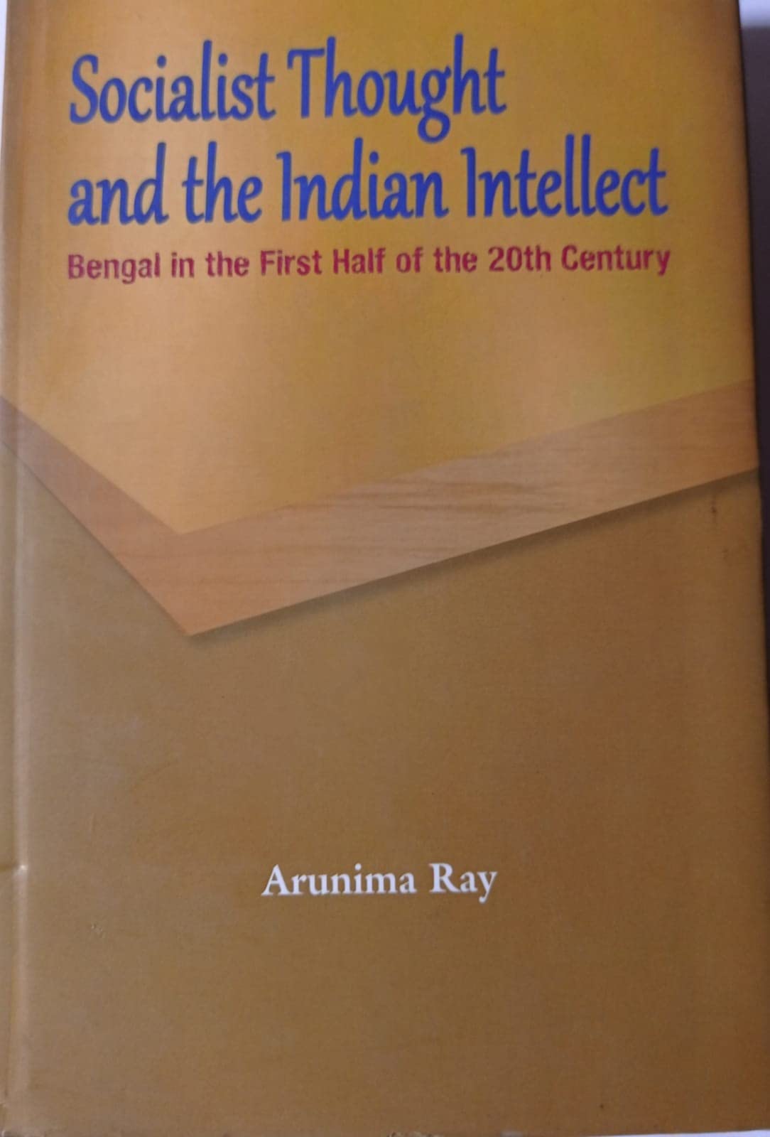 SOCIALIST THOUGHT AND THE INDIAN INTELLECT; BENGALI IN THE FIRST HALF OF THE 20TH CENTURY - Retail Maharaj