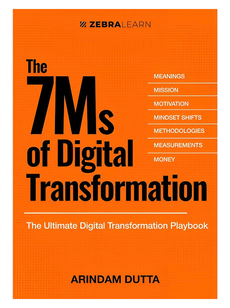 The 7Ms of Digital Transformation by Arindam Dutta | Master the 7M Frameworks of Digital Success with Real Case Studies and Implementation Insights | ZebraLearn Books - Retail Maharaj