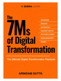 The 7Ms of Digital Transformation by Arindam Dutta | Master the 7M Frameworks of Digital Success with Real Case Studies and Implementation Insights | ZebraLearn Books - Retail Maharaj