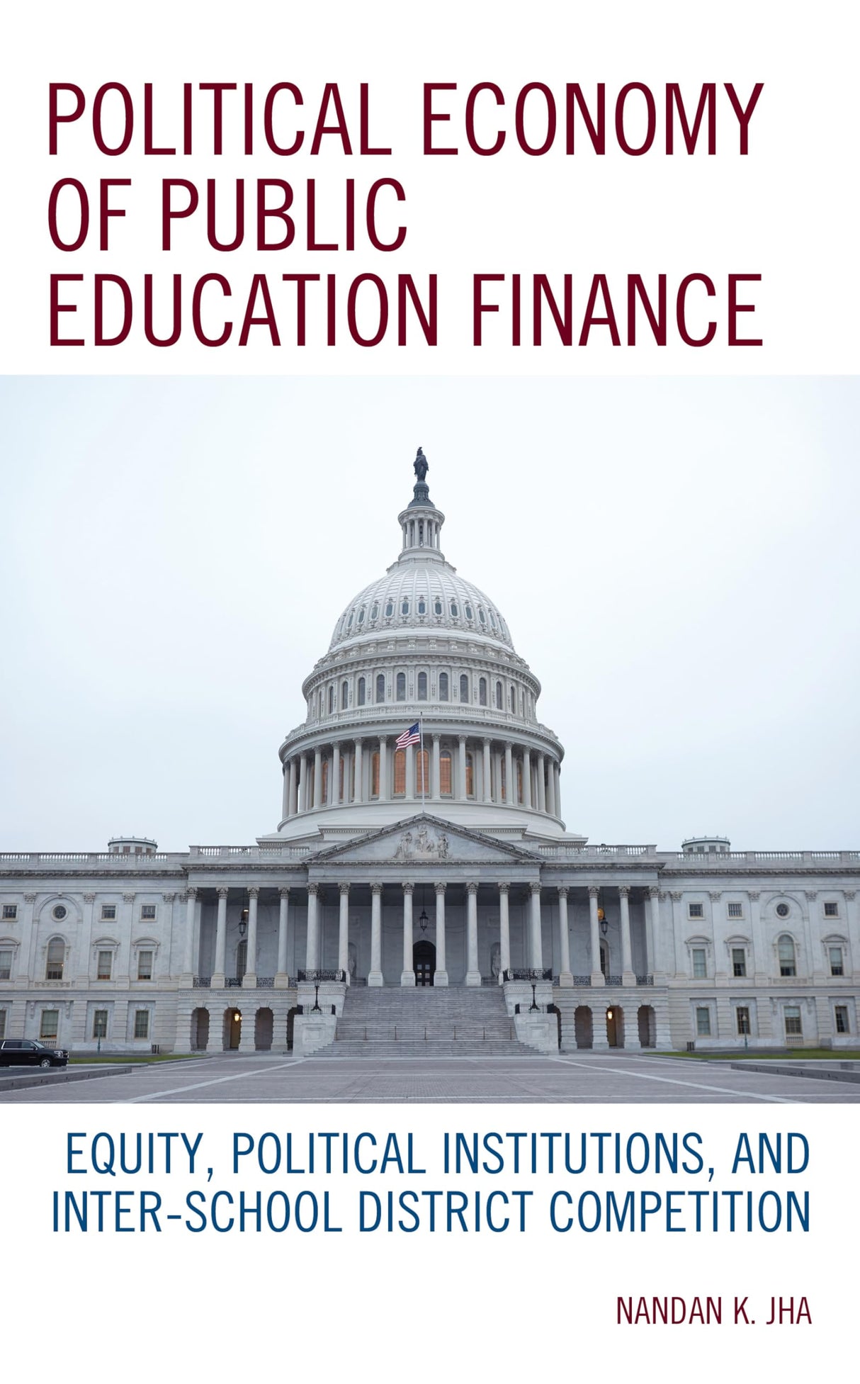 Political Economy of Public Education Finance: Equity, Political Institutions, and Inter-School District Competition - Retail Maharaj