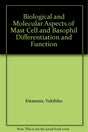 Biological and Molecular Aspect of Mast Cell and Basophil Differentiation and Function - Retail Maharaj