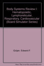 Body Systems Review I: Hematopoietic, Lymphoreticular, Respiratory, Cardiovascular (Board Simulator Series) - Retail Maharaj