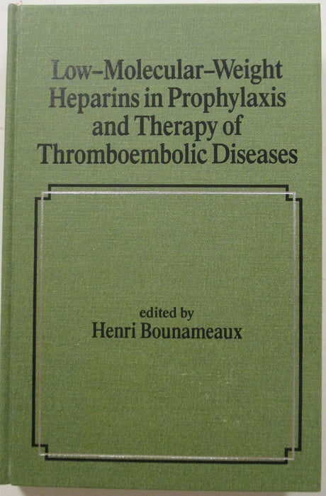 Low-molecular-weight Heparins in Therapy of Thromboembolic Diseases: v. 19 (Fundamental and Clinical Cardiology) - Retail Maharaj
