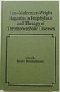 Low-molecular-weight Heparins in Therapy of Thromboembolic Diseases: v. 19 (Fundamental and Clinical Cardiology) - Retail Maharaj