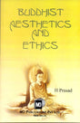 Buddhist Aesthetics and Ethics - Retail Maharaj