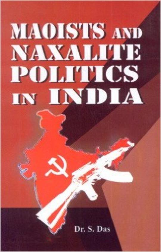 Maoists & Naxalite Politics In India - Retail Maharaj