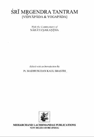 Sri Mrgendra Tantram (Vidyapada & Yogapada) With the Commentary of Narayanakanth (An Old and Rare Book) - Retail Maharaj