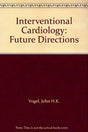 Interventional Cardiology: Future Directions - Retail Maharaj