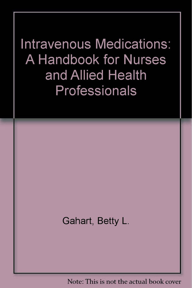 Intravenous Medications: A Handbook for Nurses and Allied Health Professionals - Retail Maharaj