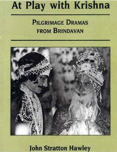 At Play With Krishna: Pilgrimage Dramas From Brindavan - Retail Maharaj
