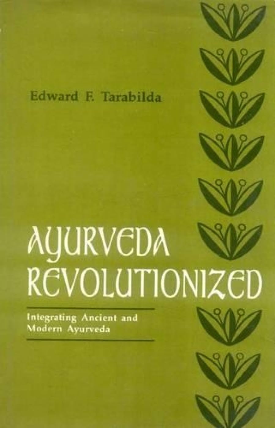 Ayurveda Revolutionized: Integrating Ancient And Modern Ayurveda - Retail Maharaj