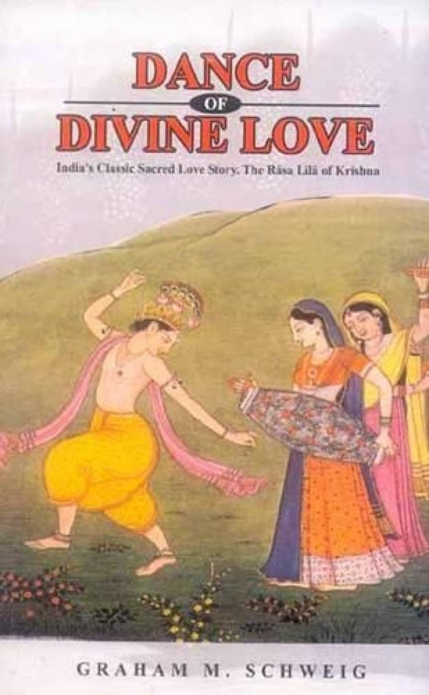 Dance of Divine Love: India's Classic Sacred Love Story the Rasa Lila of Krishna - Retail Maharaj