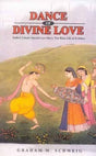 Dance of Divine Love: India's Classic Sacred Love Story the Rasa Lila of Krishna - Retail Maharaj
