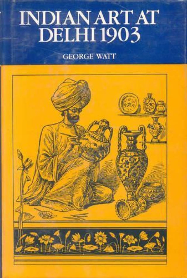 Indian Art at Delhi - 1903 - Retail Maharaj