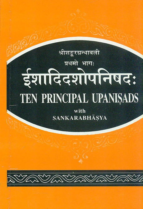 Ishadidashopanishad: Ten Principal Upanisads with Sankarabhasya - Works of Sankaracarya in Original Sanskrit - Vol. 1: Works of Sankaracarya in Original Sanskrit - Vol. I - Retail Maharaj