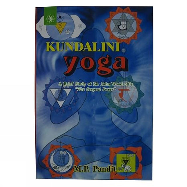 Kundalini Yoga: A Brief Study of Sir John Woodroffe's "The Serpent Power - Retail Maharaj