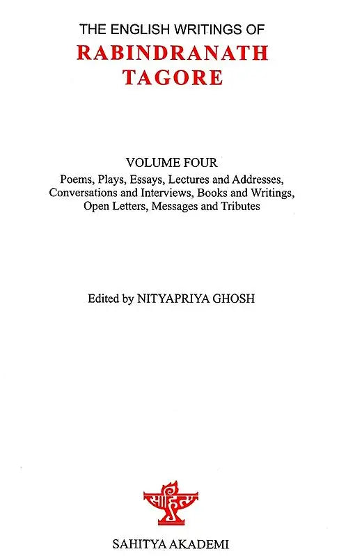 The English Writings of Rabindranath Tagore – Volume Four (Poems, Plays, Essays, Lectures and Addresses, Conversations and Interviews, Books and Writings, Open Letters, Messages and Tributes) - Retail Maharaj