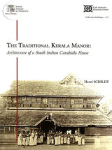 The Traditional Kerala Manor: Architecture of a South Indian Catuhsala House - Retail Maharaj
