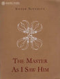 The Master As I Saw Him 