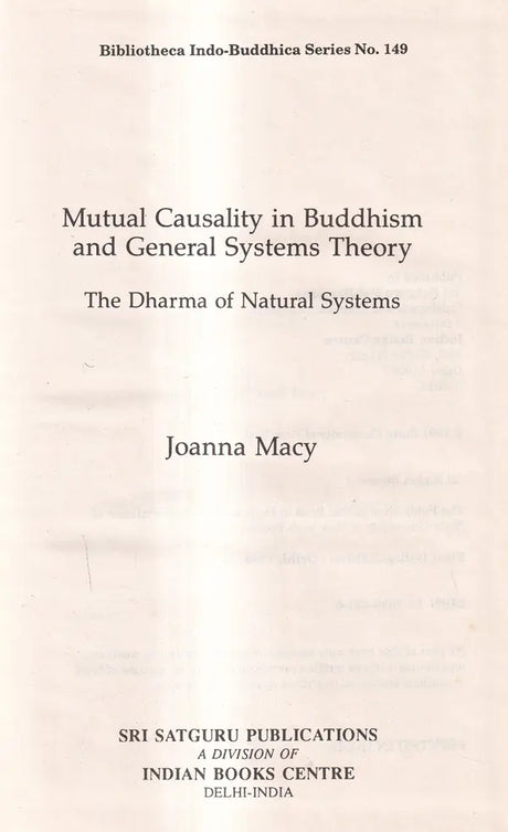 Mutual Causality in Buddhism and General Systems Theory: The Dharma of Natural Systems (SUNY series in Buddhist Studies) - Retail Maharaj