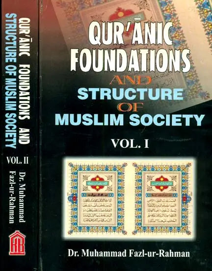 Qur'anic Foundations and Structure of Muslim Society (Set of 2 Volumes) - Retail Maharaj