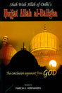 The Conclusive Argument From God (Shah Wali Allah of Delhi's Hujjat Allah al-Baligha) - Retail Maharaj